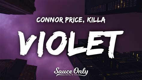 connor price violet lyrics|connor price killa violet.